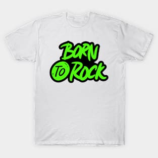 Born to rock T-Shirt